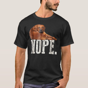 T-shirt Nope Lazy Rhodesian Ridgeback Amoureux des chiens 