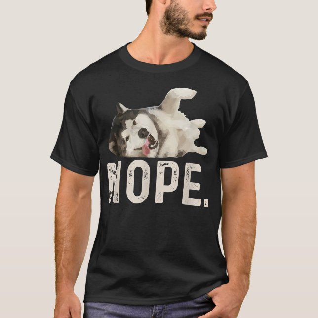 T-shirt Nope Lazy Siberian Husky (Devant)