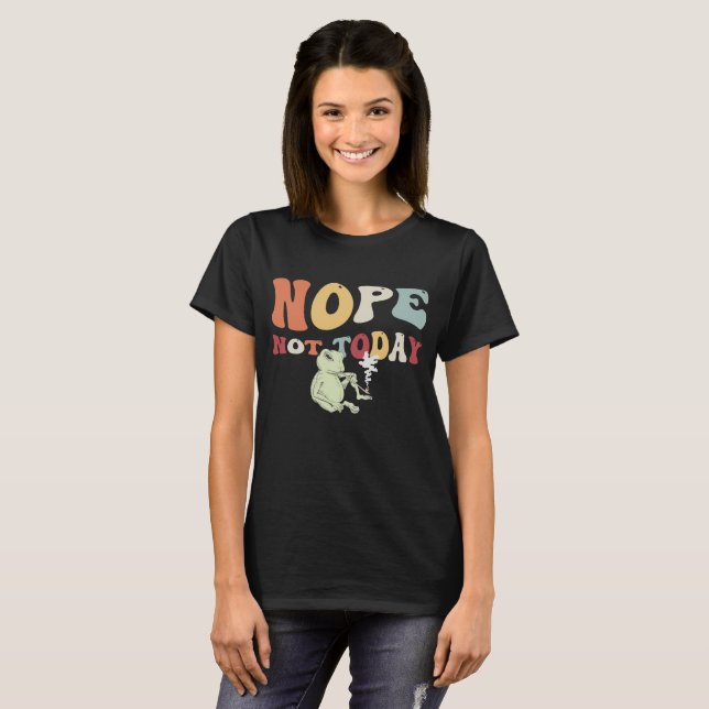 T-shirt Nope Ne Dit Pas Aujourd'Hui L'Art Graphique De La  (Devant entier)