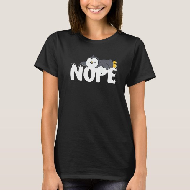 T-shirt Nope Not Today Lazy Penguin Animal (Devant)
