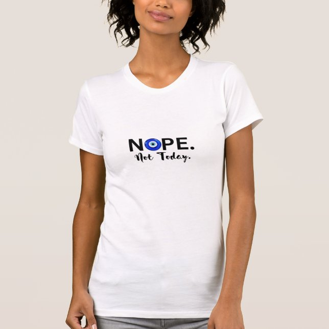 T-shirt NOPE. Pas aujourd'hui. (Devant)