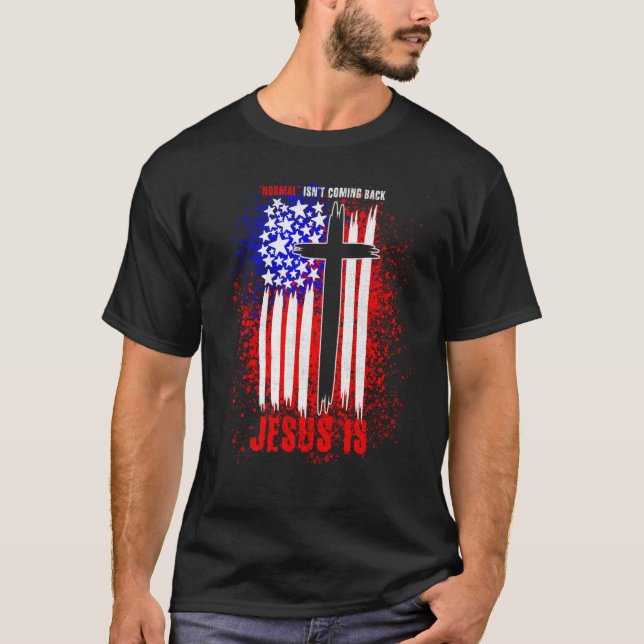 T-shirt Normal Isn't Coming Back But Jesus Is Revelation 1 (Devant)