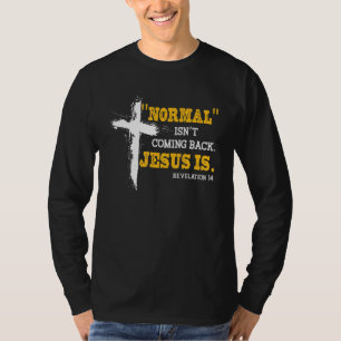 T-shirt Normal Ne Revient Pas Mais Jésus Est Apocalypse 1