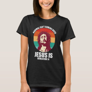 T-shirt Normal Revient Jésus Est Apocalypse 14 Retr