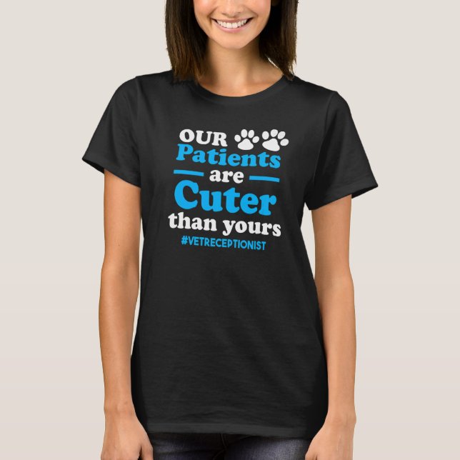 T-shirt Nos Patients Plus Murs Que Votre Vet Réceptionnist (Devant)
