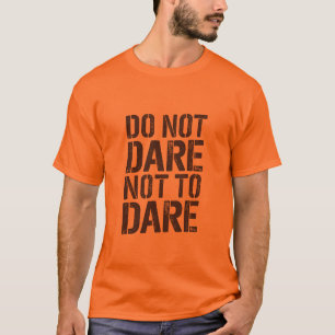 T-shirt N'osez pas ne pas oser