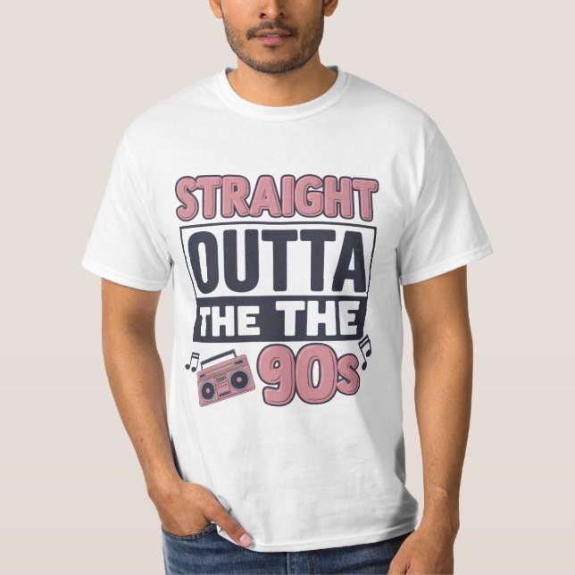 T-shirt Nostalgie de "Straight Outta the 90s" (Devant)