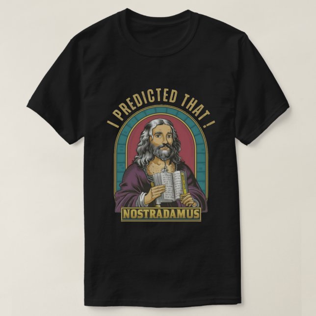 T-shirt Nostradamus j'ai prédit cela! (Design devant)