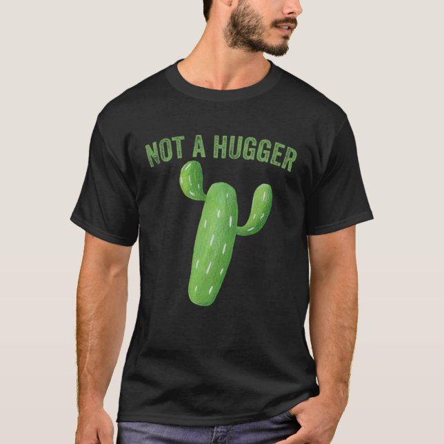 T-shirt Not A Hugger   Cactus (Devant)