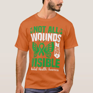 T-shirt Not All Wounds Are Visible Mental Health Awareness