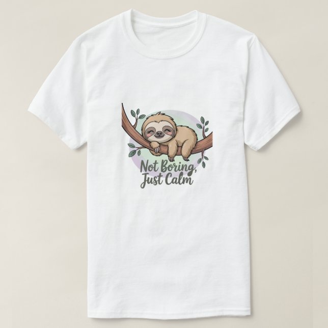 T-shirt Not Boring, Just Calm (Design devant)