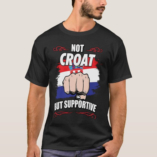 T-shirt Not Croat But Supportive Travel Tourist Croat Croa (Devant)