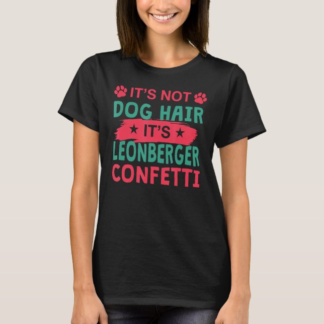 T-shirt Not Dog Hair It s Leonberger Confetti Dog   Pets (Devant)