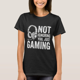 T-shirt Not Ignoring You Gaming Headset Graphic Video Game