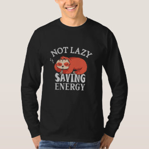 T-shirt Not lazy Saving Energy