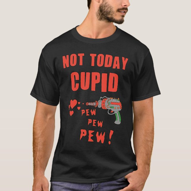 T-shirt Not Today Cupid (Devant)