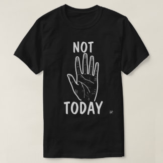 T-shirt Not Today Mood Hand
