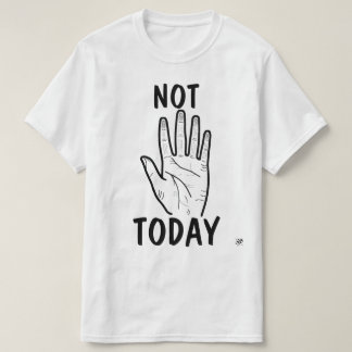 T-shirt Not Today Mood Hand