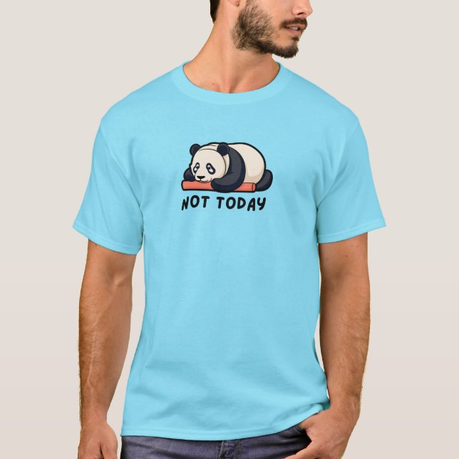 T-shirt Not Today Panda – Cute Lazy Mood Animal Graphic  (Devant)