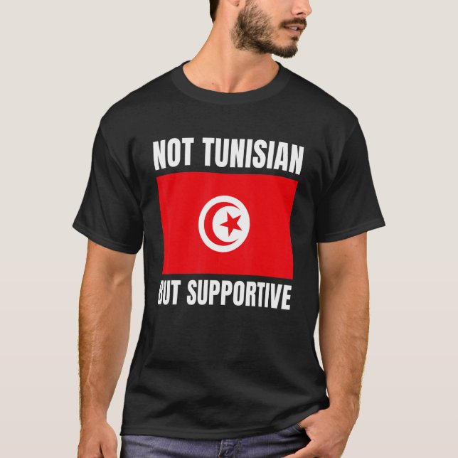 T-shirt Not Tunisian But Supportive Tunisia Flag Support (Devant)