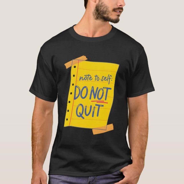 T-shirt Note À Soi Ne Quittez Pas La Motivation Autoamour (Devant)