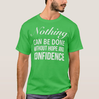 T-shirt Nothing can be done without confidence Motivationa