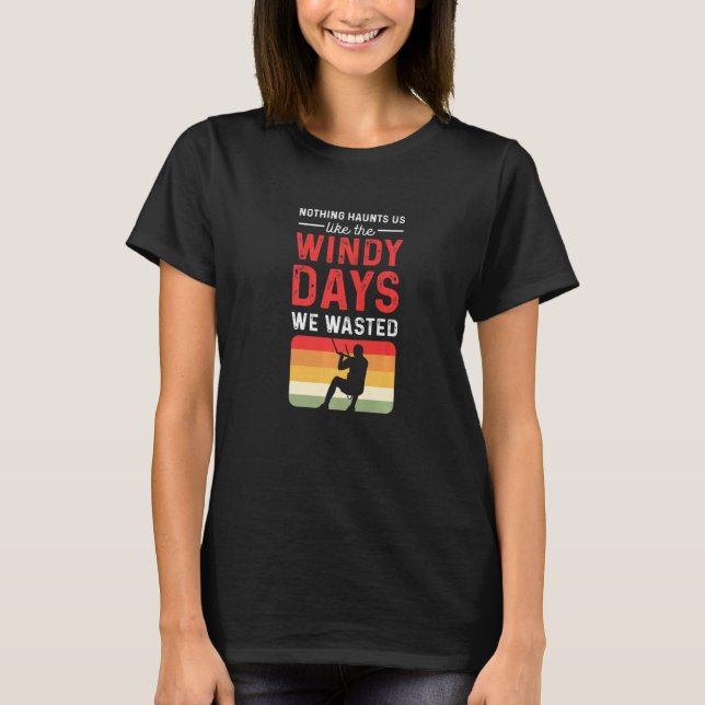T-shirt Nothing Haunts Us Like The Windy Days We Wasted. P (Devant)