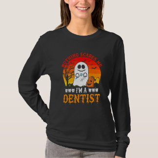 T-shirt Nothing Scares Me I'm A Dentist Scary Ghost Boo Pu