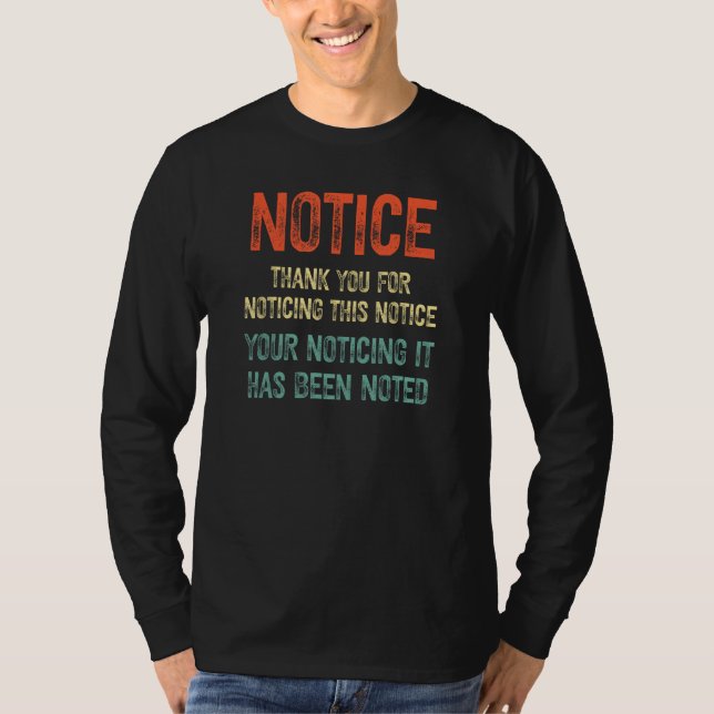 T-shirt Notice Thank you for noticing this notice (Devant)