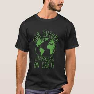 T-shirt Notre avenir dépend de l'éco-environnement de la J