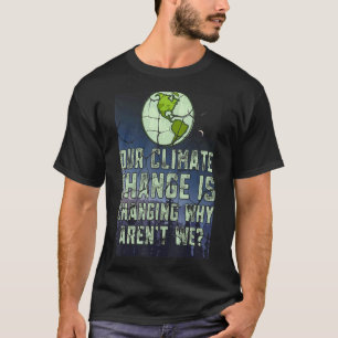 T-shirt Notre changement climatique est le changement pour
