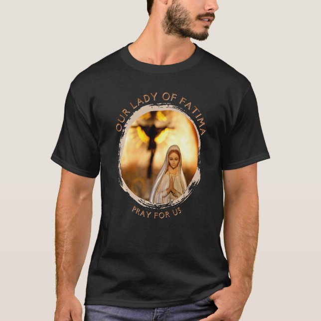 T-shirt Notre Dame De Fatima Béni Mère Marie Catholique Ma (Devant)