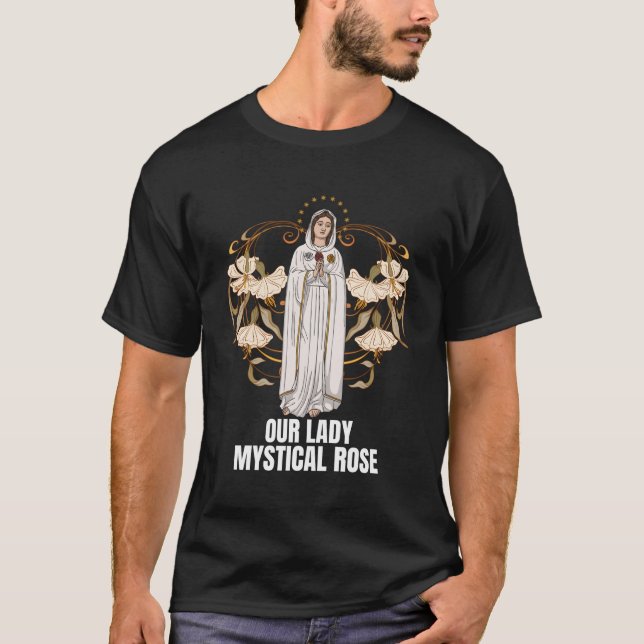 T-shirt Notre Dame Rose Mystique Marian Catholique (Devant)