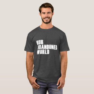T-shirt Notre monde abandonné sur le gris