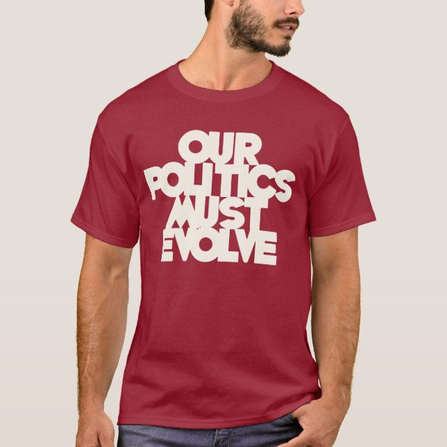 T-shirt Notre politique doit évoluer (Devant)