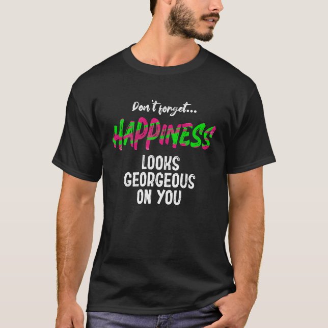 T-shirt N'oublie pas le bonheur (Devant)