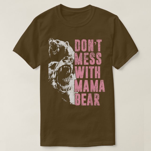 T-shirt N'oublie pas Mess with Mama Bear Funny Mama Bear (Design devant)