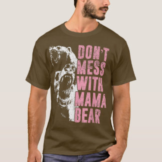 T-shirt N'oublie pas Mess with Mama Bear Funny Mama Bear