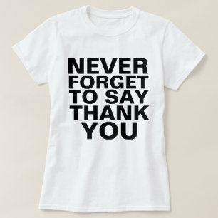 T-SHIRT N'OUBLIEZ JAMAIS DE DIRE MERCI