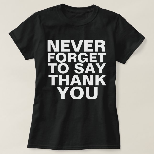 T-SHIRT N'OUBLIEZ JAMAIS DE DIRE MERCI (Design devant)