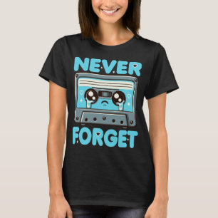 T-shirt N'oubliez jamais la bande de cassette drôle
