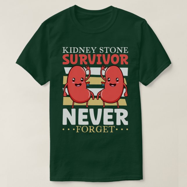 T-shirt N'oubliez jamais la chirurgie de la pierre rénale (Design devant)