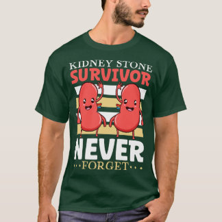 T-shirt N'oubliez jamais la chirurgie de la pierre rénale