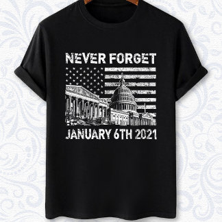 T-shirt N'oubliez jamais le 6 janvier 2021- l'émeute du Ca