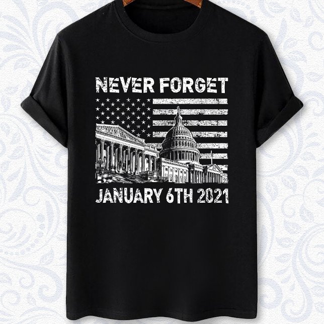 T-shirt N'oubliez jamais le 6 janvier 2021- l'émeute du Ca (Créateur téléchargé)