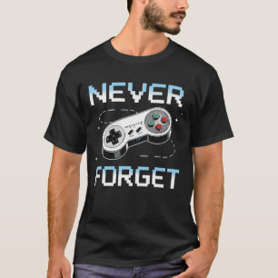 T-shirt N'oubliez jamais le jeu rétro pour le vrai jeu cla