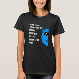 T-shirt N'oubliez jamais les démons dans les trouvailles d