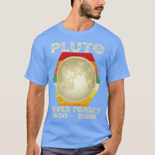 T-shirt N'oubliez jamais Pluto Planet Space Science Nerdy