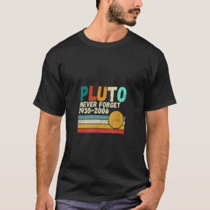 T-shirt N'oubliez jamais Pluto Retro Style Funny Space Sci