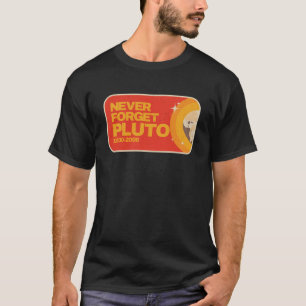 T-shirt N'oubliez jamais Pluton Planète